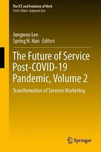 Cover image for The Future of Service Post-COVID-19 Pandemic, Volume 2: Transformation of Services Marketing