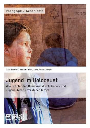 Cover image for Jugend im Holocaust. Wie Schuler den Holocaust durch Kinder- und Jugendliteratur verstehen lernen