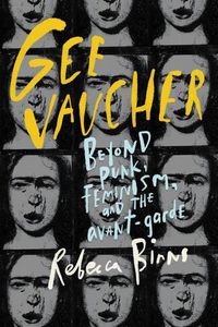 Cover image for Gee Vaucher: Beyond Punk, Feminism and the Avant-Garde