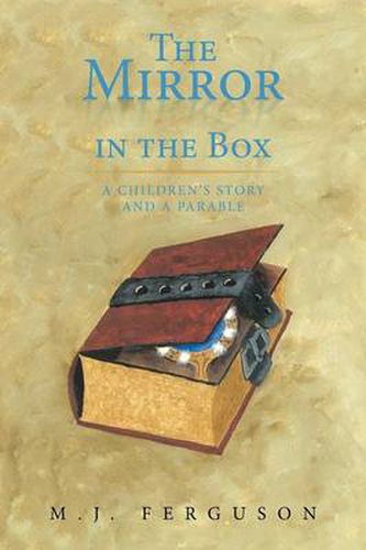 Cover image for The Mirror in the Box: A Children's Story and A Parable