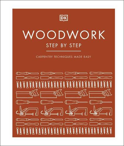 Woodwork Step by Step: Carpentry Techniques Made Easy