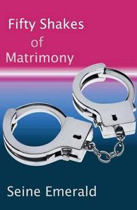 Cover image for Fifty Shakes of Matrimony