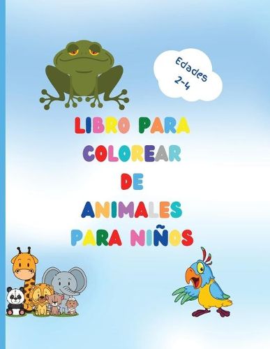 Libro para colorear de animales para ninos: Impresionante libro con animales faciles de colorear para su nino pequeno - Bosques de animales para preescolar y Kidergarden - Libro sencillo para colorear para ninos de 2 a 4 anos