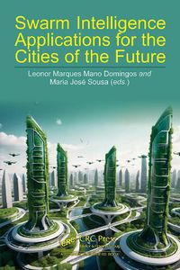 Cover image for Swarm Intelligence Applications for the Cities of the Future