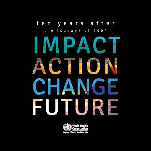 Ten years after the tsunami of 2004: impact actions change future