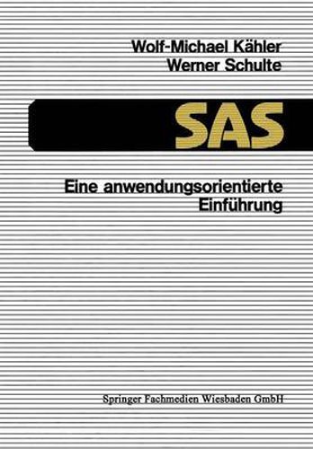 Cover image for SAS -- Eine Anwendungsorientierte Einfuhrung