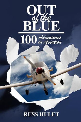 Cover image for Out of the Blue: 100 Adventures In Aviation