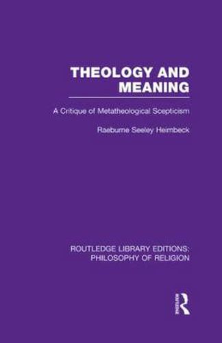 Cover image for Theology and Meaning: A Critique of Metatheological Scepticism