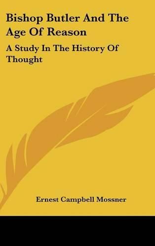 Cover image for Bishop Butler and the Age of Reason: A Study in the History of Thought