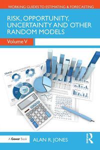 Cover image for Risk, Opportunity, Uncertainty and Other Random Models