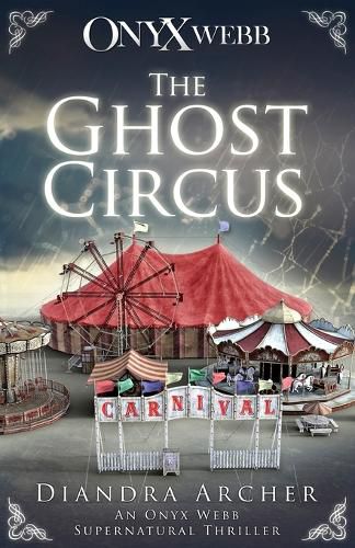 Cover image for The Ghost Circus: An Onyx Webb Supernatural Thriller