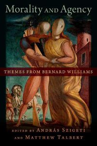 Cover image for Morality and Agency: Themes from Bernard Williams