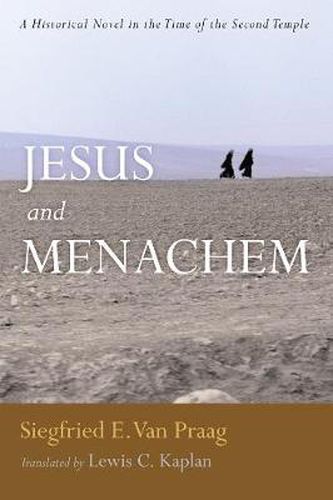 Cover image for Jesus and Menachem: A Historical Novel in the Time of the Second Temple