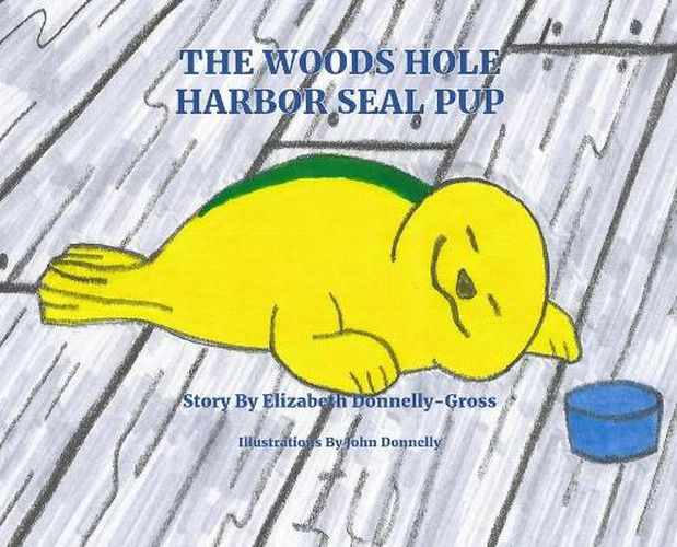 Cover image for The Woods Hole Harbor Seal Pup