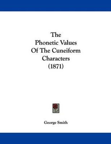 The Phonetic Values of the Cuneiform Characters (1871)