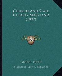 Cover image for Church and State in Early Maryland (1892)