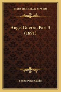 Cover image for Angel Guerra, Part 3 (1891)