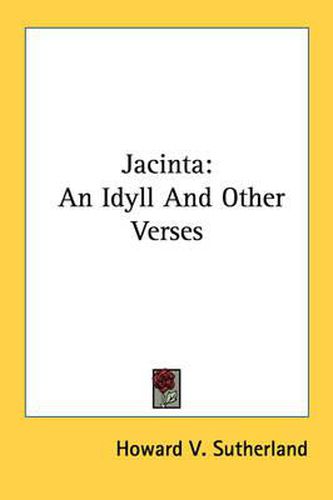 Cover image for Jacinta: An Idyll and Other Verses