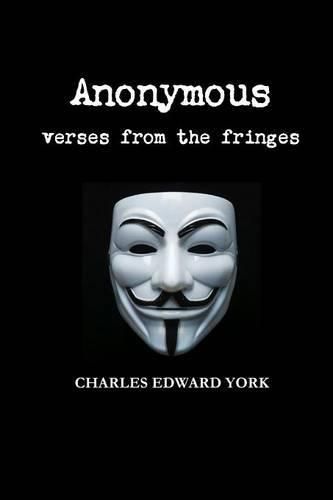 Anonymous: Verses from the Fringes