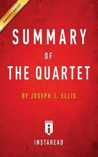 Cover image for Summary of The Quartet: by Joseph J. Ellis Includes Analysis