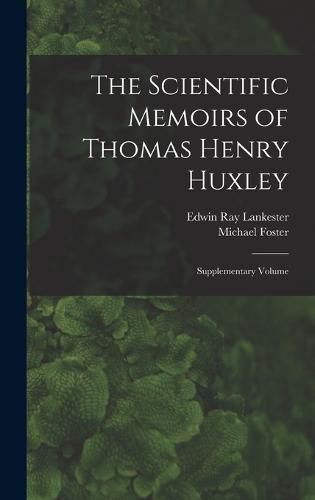 The Scientific Memoirs of Thomas Henry Huxley