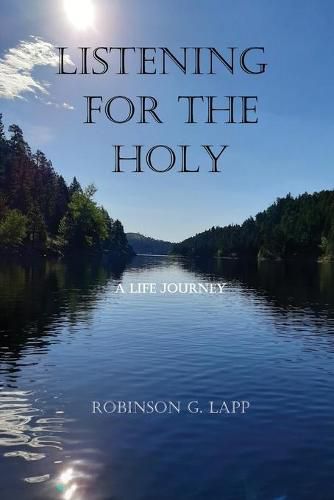 Cover image for Listening for the Holy: A Life Journey