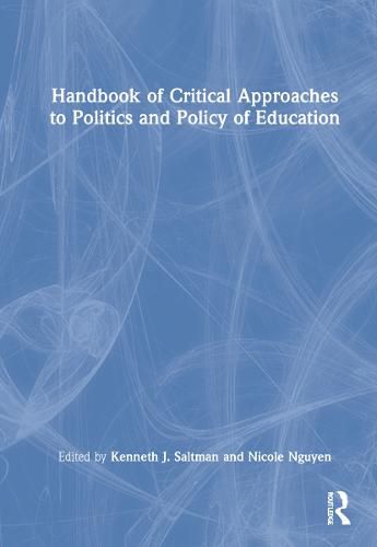 Cover image for Handbook of Critical Approaches to Politics and Policy of Education