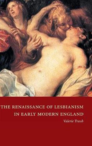 Cover image for The Renaissance of Lesbianism in Early Modern England