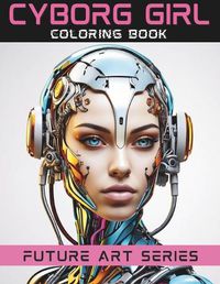 Cover image for CYBORG GIRL Coloring Book