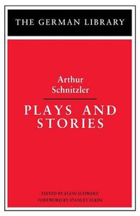 Cover image for Plays and Stories: Arthur Schnitzler