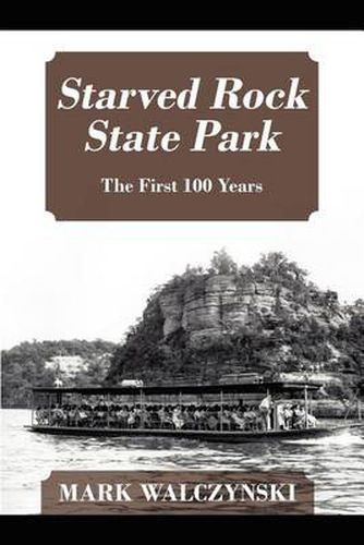 Cover image for Starved Rock State Park: The First 100 Years