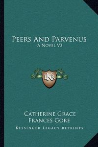 Cover image for Peers and Parvenus: A Novel V3