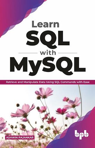 Cover image for Learn SQL with MySQL: Retrieve and Manipulate Data Using SQL Commands with Ease (English Edition)