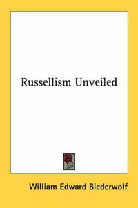 Cover image for Russellism Unveiled