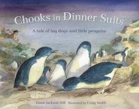 Cover image for Chooks in Dinner Suits: A Tale of Big Dogs and Little Penguins