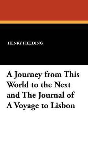 Cover image for A Journey from This World to the Next and the Journal of a Voyage to Lisbon