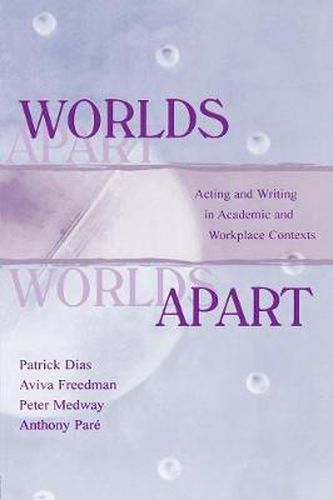 Cover image for Worlds Apart: Acting and Writing in Academic and Workplace Contexts