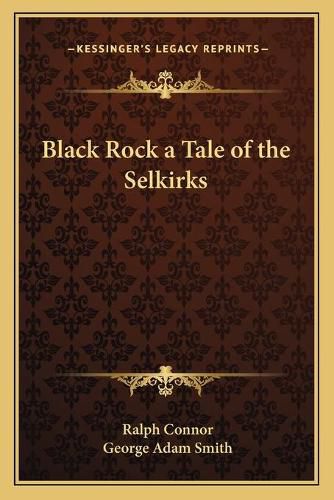 Cover image for Black Rock a Tale of the Selkirks