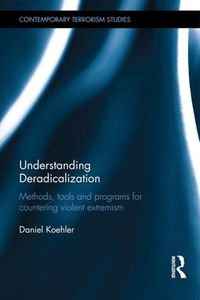 Cover image for Understanding Deradicalization: Methods, Tools and Programs for Countering Violent Extremism