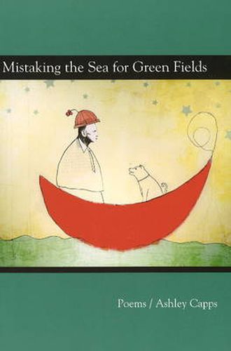 Cover image for Mistaking the Seas for Green Fields: Poems