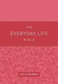 Cover image for The Everyday Life Bible (Fashion Edition: Pink Imitation Leather): The Power of God's Word for Everyday Living