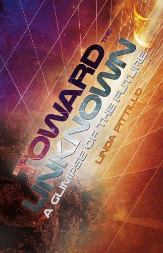 Cover image for Toward the Unknown: A Glimpse of The Future