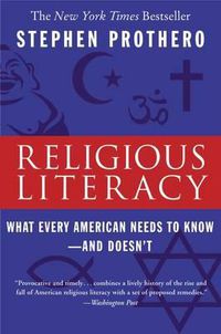 Cover image for Religious Literacy: What Every American Needs to Know--And Doesn't