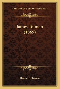 Cover image for James Tolman (1869)