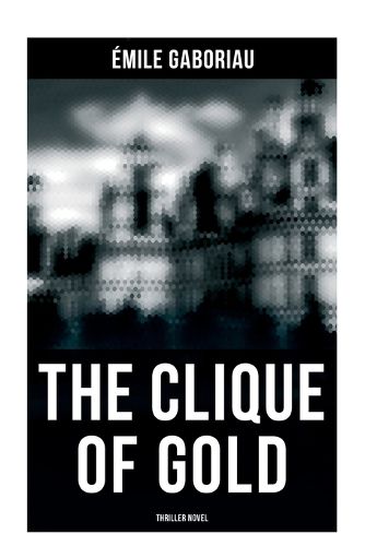 Cover image for THE CLIQUE OF GOLD (Thriller Novel)