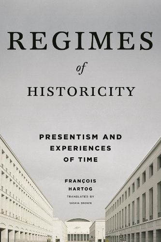 Cover image for Regimes of Historicity: Presentism and Experiences of Time