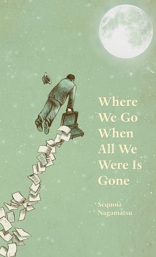 Cover image for Where We Go When All We Were Is Gone