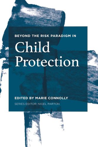 Cover image for Beyond the Risk Paradigm in Child Protection: Current Debates and New Directions