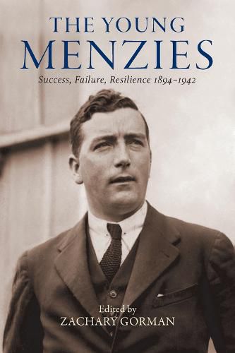 Cover image for The Young Menzies: Success, Failure, Resilience 1894-1942