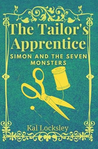 Cover image for The Tailor's Apprentice: Simon and the Seven Monsters